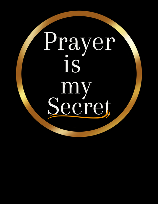 Prayer is  my Secret